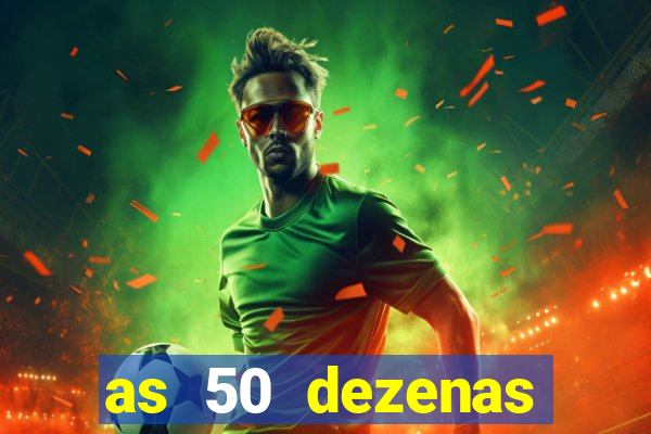 as 50 dezenas melhores de 20 pontos