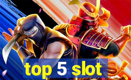 top 5 slot