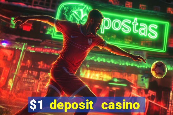 $1 deposit casino for new player