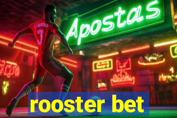 rooster bet