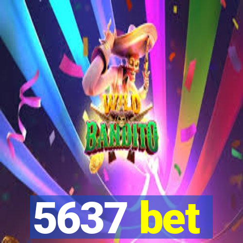 5637 bet