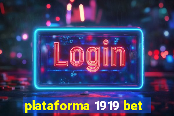 plataforma 1919 bet