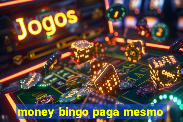 money bingo paga mesmo