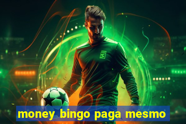 money bingo paga mesmo