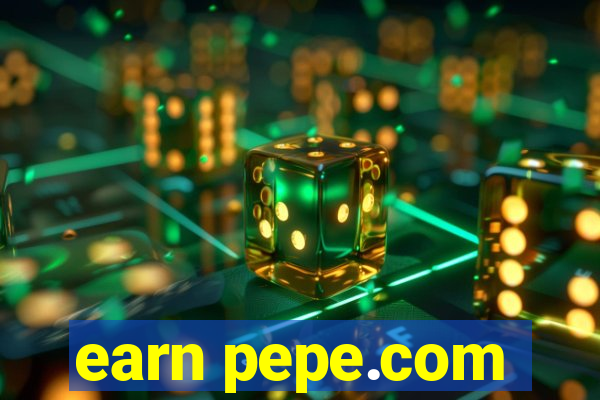 earn pepe.com