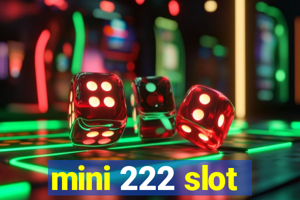 mini 222 slot