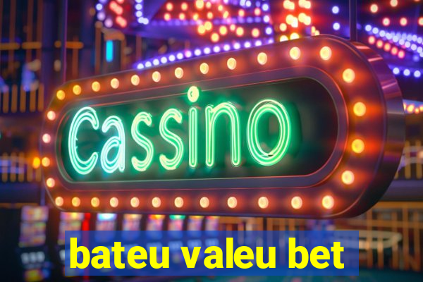 bateu valeu bet