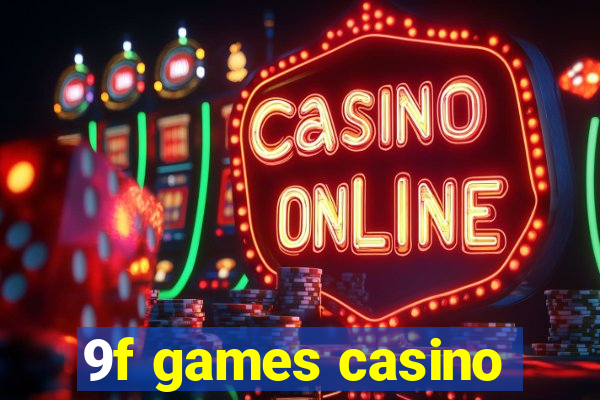 9f games casino