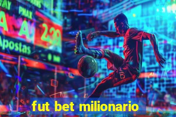 fut bet milionario