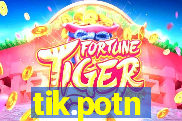 tik.potn