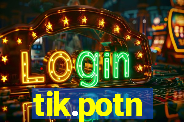 tik.potn