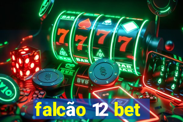 falcão 12 bet