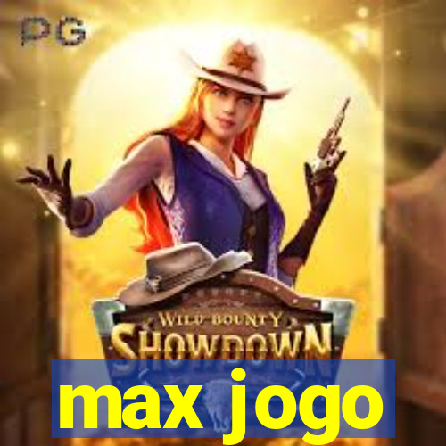 max jogo