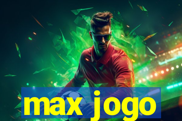 max jogo