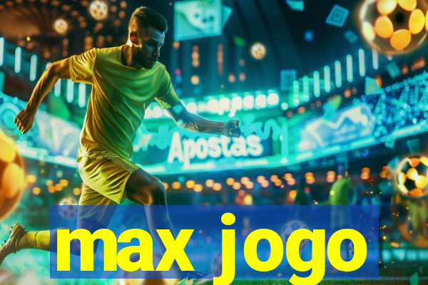 max jogo