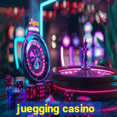 juegging casino