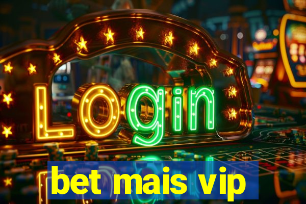 bet mais vip