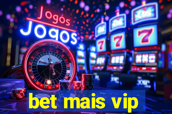 bet mais vip