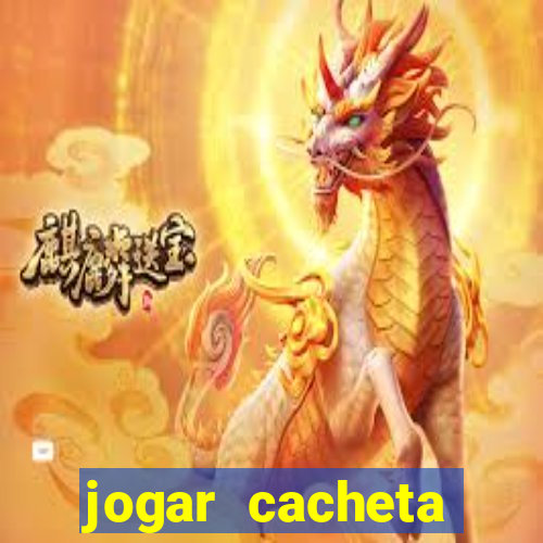 jogar cacheta online apostado