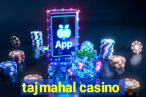 tajmahal casino