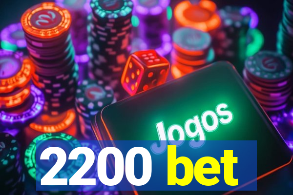 2200 bet