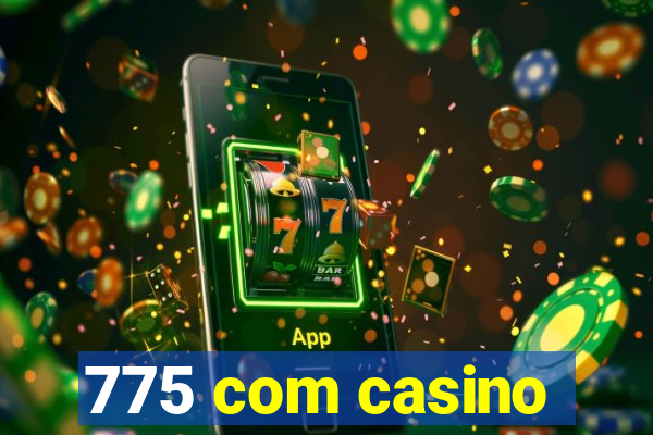 775 com casino