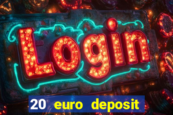 20 euro deposit casino ireland