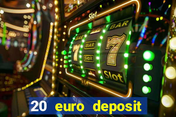 20 euro deposit casino ireland