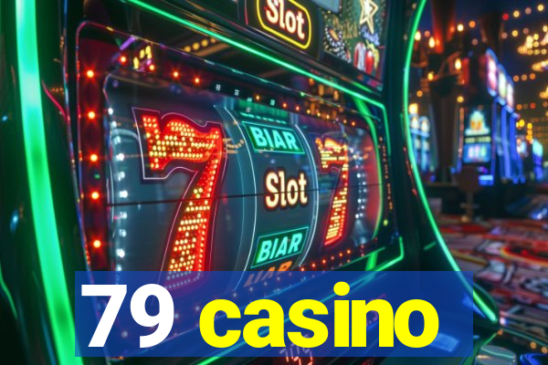 79 casino