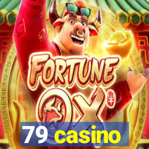 79 casino