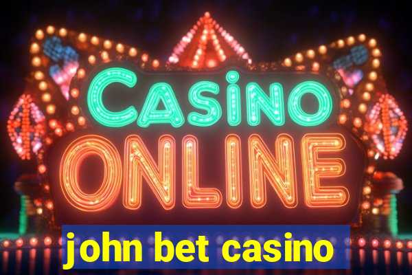 john bet casino