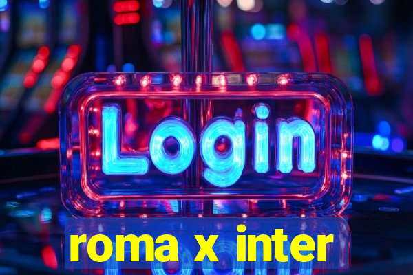 roma x inter