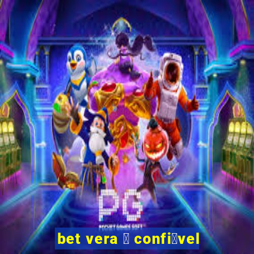 bet vera 茅 confi谩vel