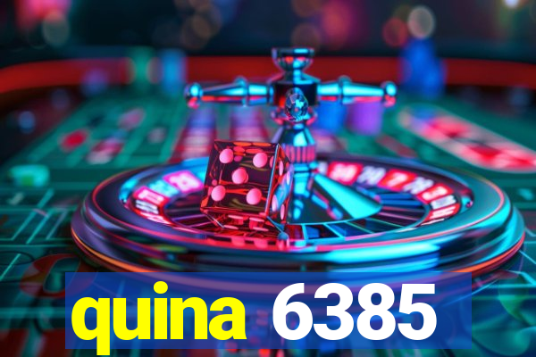 quina 6385