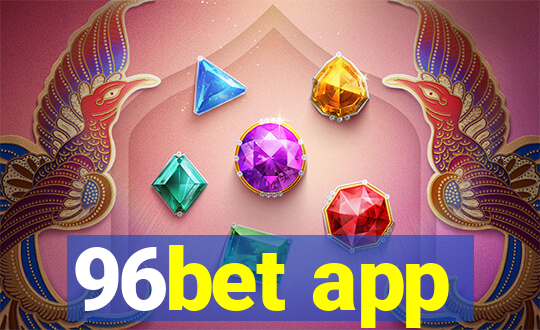 96bet app