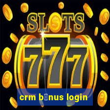 crm b么nus login