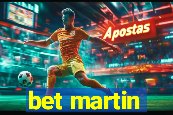 bet martin