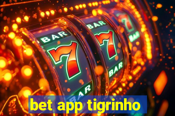 bet app tigrinho