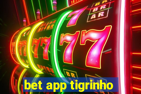 bet app tigrinho