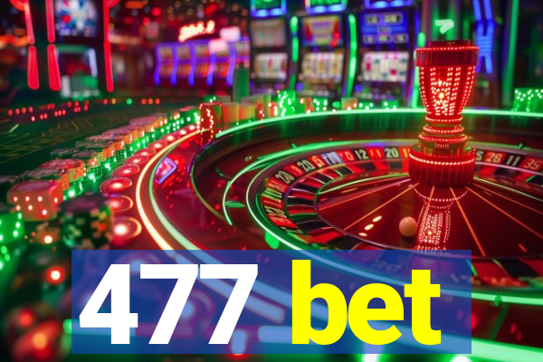 477 bet