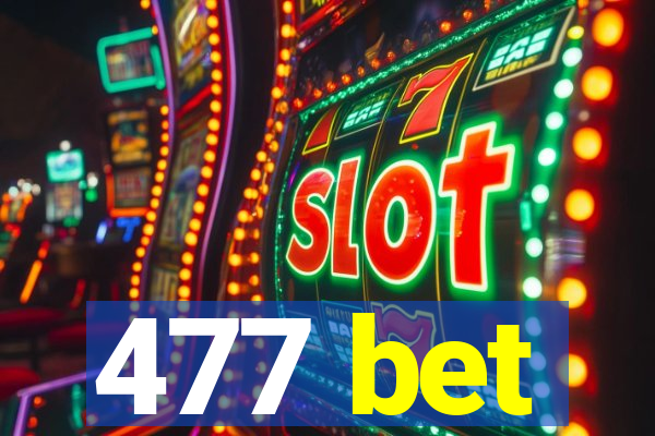 477 bet