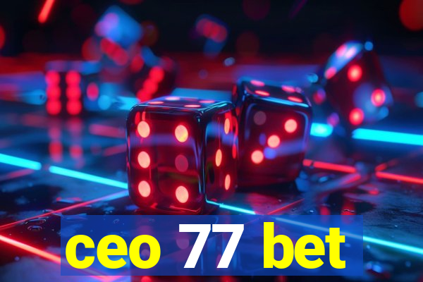 ceo 77 bet