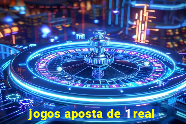 jogos aposta de 1 real