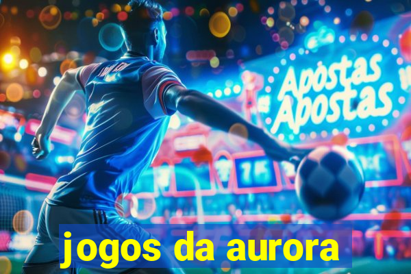 jogos da aurora