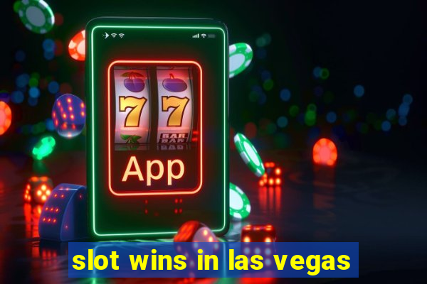 slot wins in las vegas