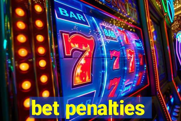 bet penalties