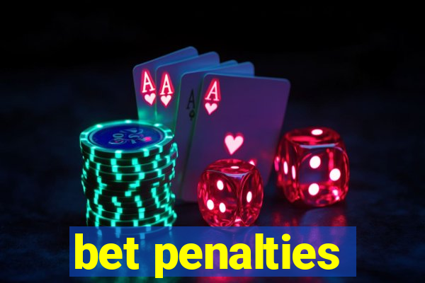 bet penalties