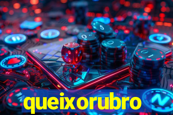 queixorubro