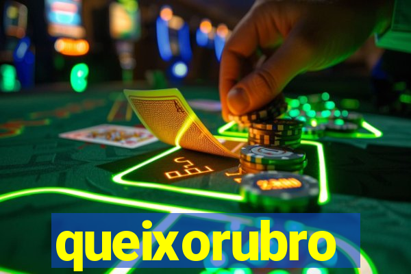 queixorubro