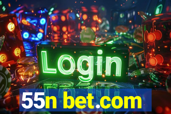 55n bet.com